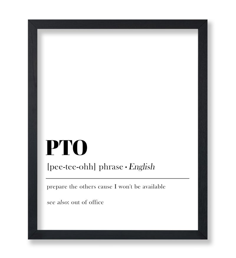 Poster Master Definition of PTO Print - Typography Poster - Dictionary Art - Minimal Gift for Him, Her, Boss & Colleague - Funny Decor for Office, Workplace or Dorm - 8x10 UNFRAMED Wall Art - Image 1