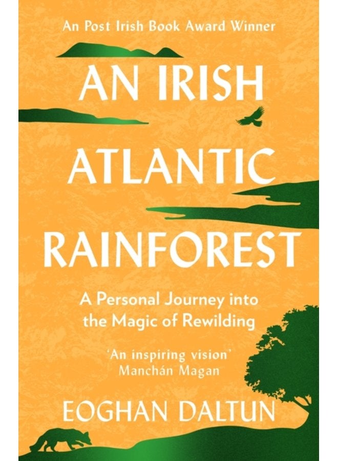 An Irish Atlantic Rainforest A Personal Journey into the Magic of Rewilding - Paperback
