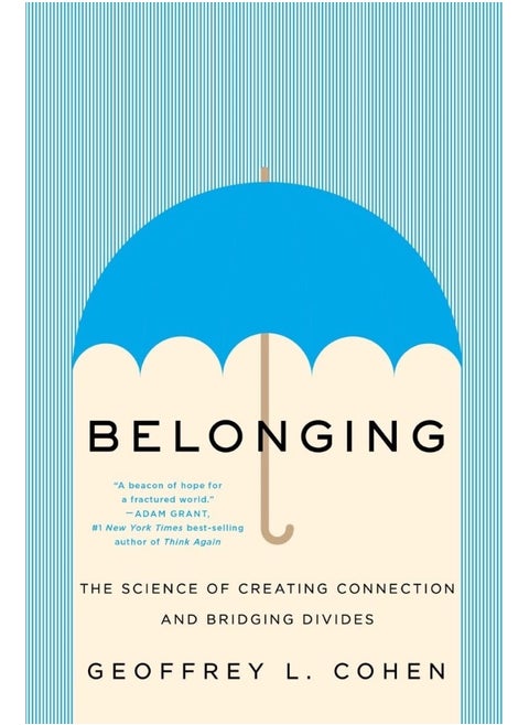 Belonging: The Science of Creating Connection and Bridging Divides