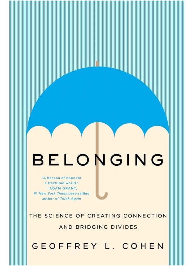 Belonging: The Science of Creating Connection and Bridging Divides 