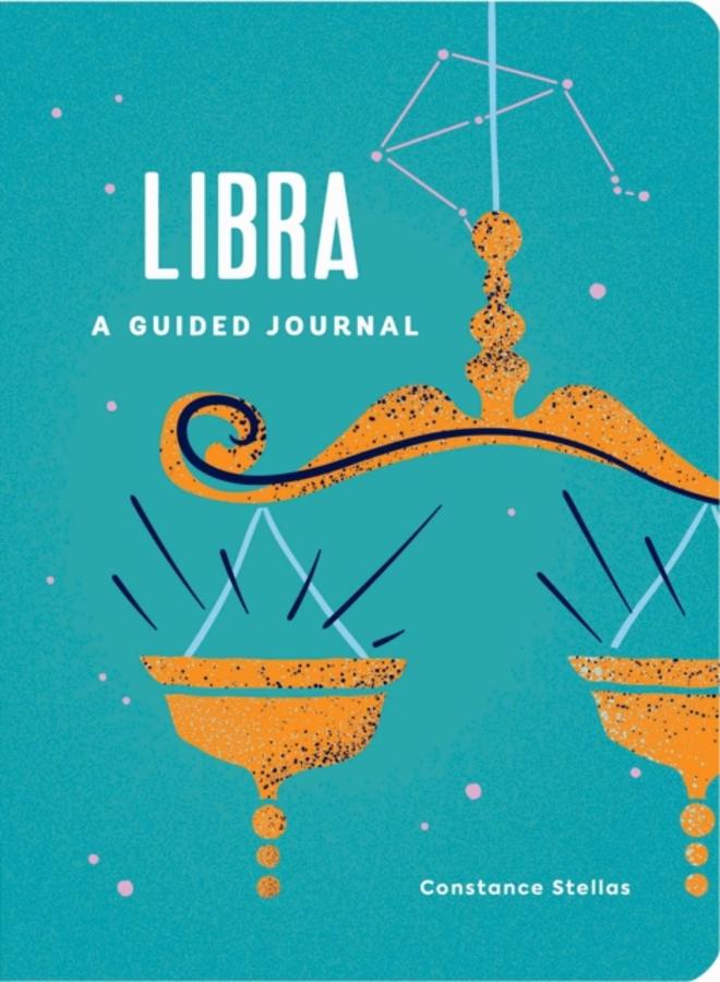 Libra: A Guided Journal : A Celestial Guide to Recording Your Cosmic Libra Journey 