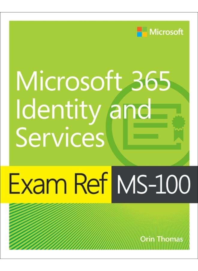 Exam Ref MS-100 Microsoft 365 Identity and Services 
