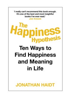 The Happiness Hypothesis: Ten Ways to Find Happiness and Meaning in Life Paperback – by Jonathan Haidt