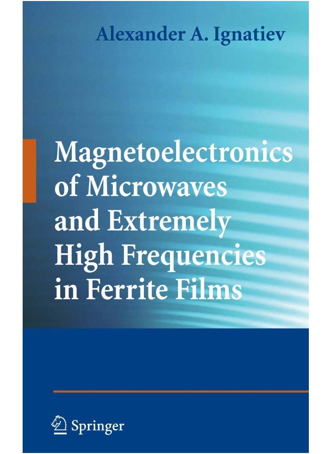 Magnetoelectronics of Microwaves and Extremely High Frequencies in Ferrite Films 