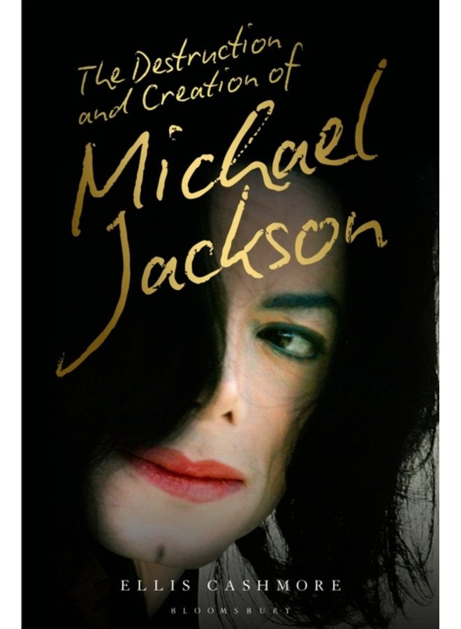 The Destruction and Creation of Michael Jackson - Hardback