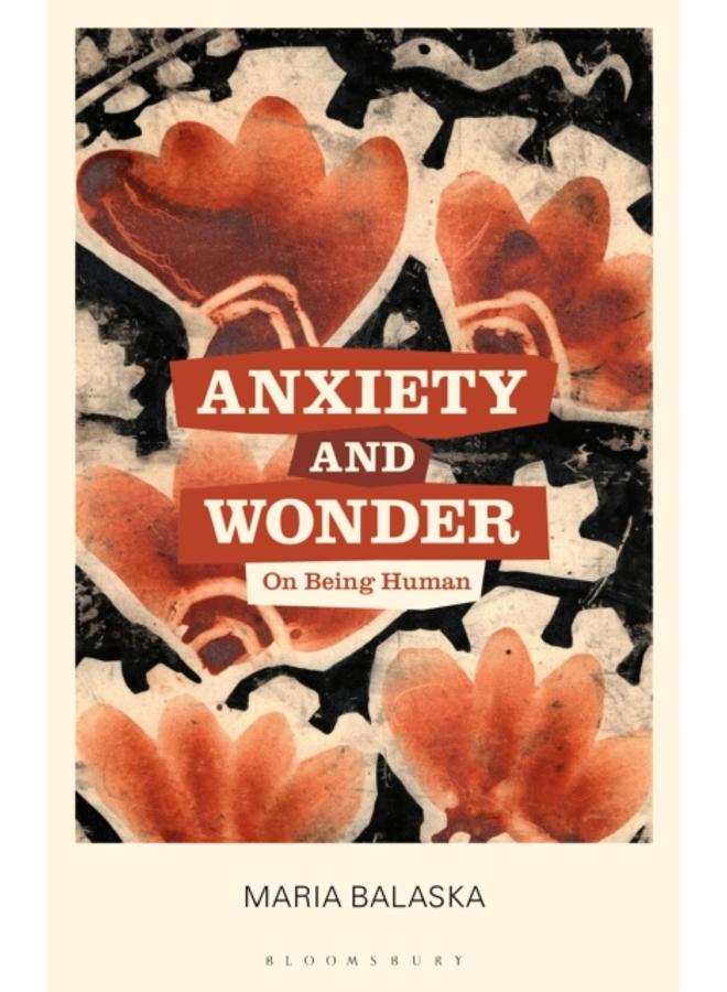Anxiety and Wonder : On Being Human 