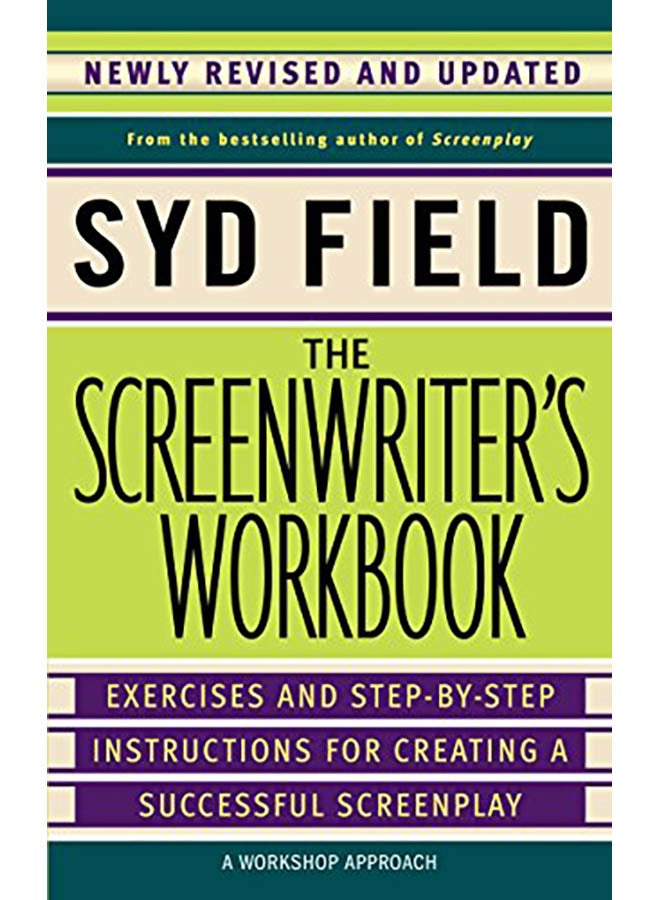 The Screenwriter's Workbook: Exercises and Step-By-Step Instructions for Creating a Successful Screenplay, Newly Revised and Updated