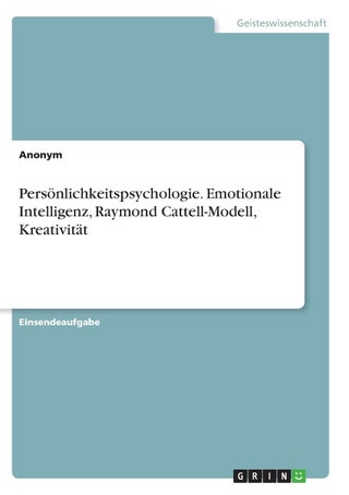 Persönlichkeitspsychologie. Emotionale Intelligenz, Raymond Cattell-Modell, Kreativität - pzsku/Z999C0D64D86048C0C6A3Z/45/1749032556/06a97c07-b712-45fc-9be6-36cdb9d269bc