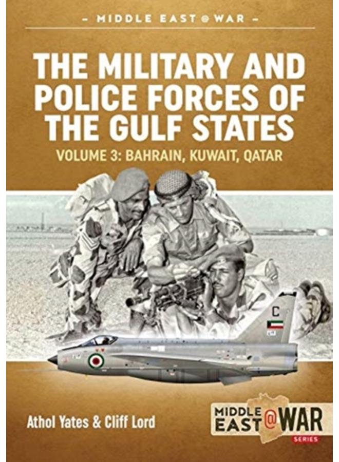 The Military and Police Forces of the Gulf States Volume 3 : The Aden Protectorate 1839-1967 : 40 