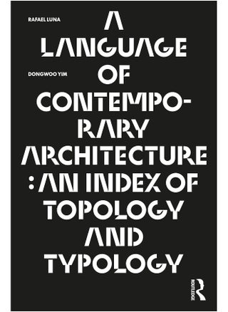 A Language of Contemporary Architecture: An Index of Topology and Typology - pzsku/Z999CDBEDAFD422A0E220Z/45/1746225315/d00a7911-e02b-4b55-ae9d-b4405f76c7ee