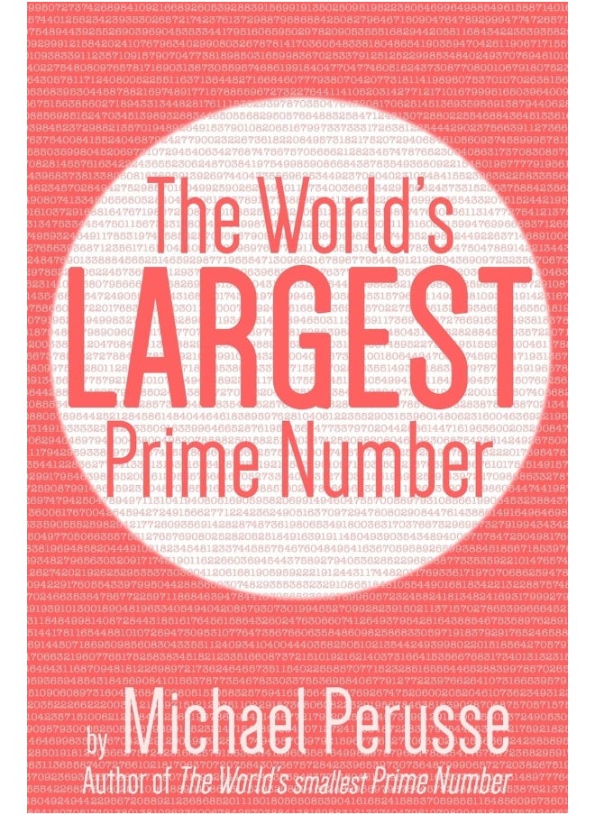 Independently Published The World's Largest Prime Number: by Michael Perusse, Author of the World's Smallest Prime Number