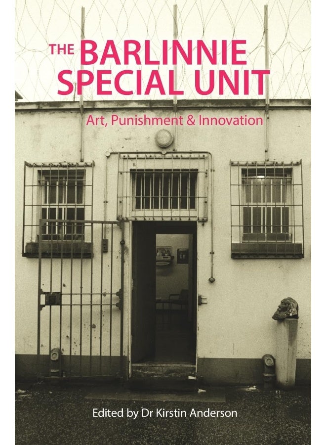 The Barlinnie Special Unit: Art, Punishment and Innovation 