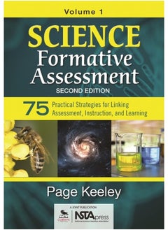 Science Formative Assessment, Volume 1: 75 Practical Strategies for Linking Assessment, Instruction, and Learning 