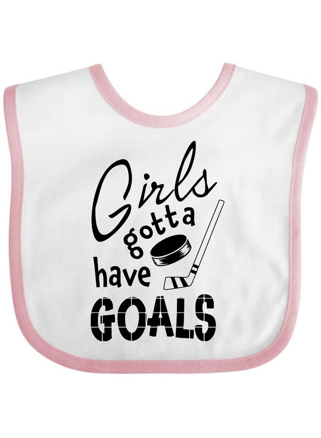 inktastic Girls Gotta Have Goals- Hockey Player Baby Bib White and Pink 2de94 - Image 1