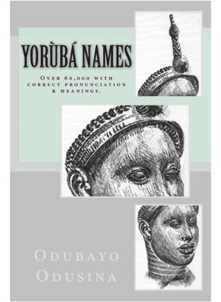 Yorùbá Names: (Over 60,000 with correct pronunciation & meanings.) - pzsku/Z99AA9DB72472A81A0AD4Z/45/_/1737572485/3cc335ae-dccd-4224-855d-852250628d15