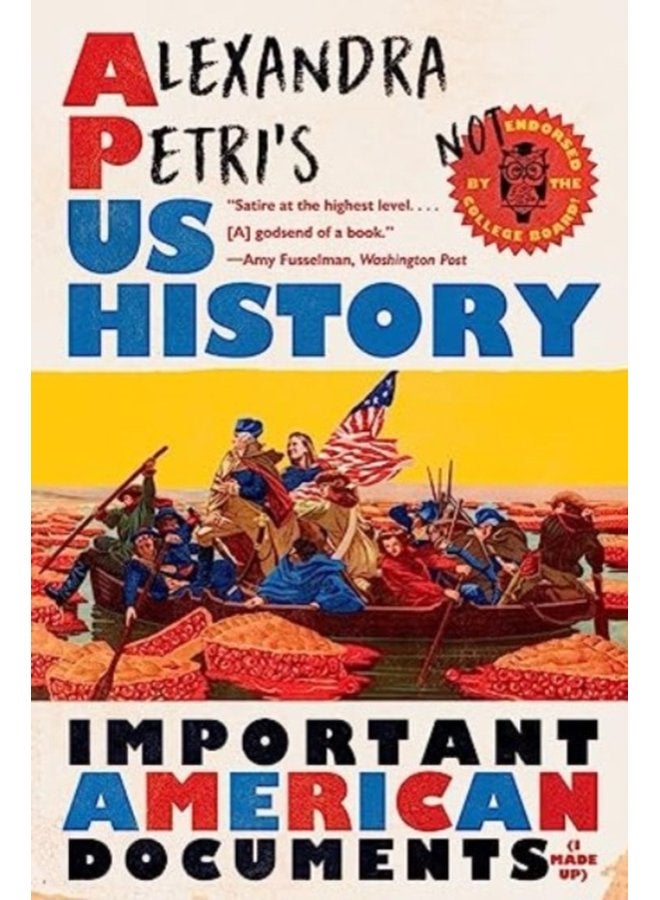 Alexandra Petri s US History Important American Documents I Made Up - Paperback