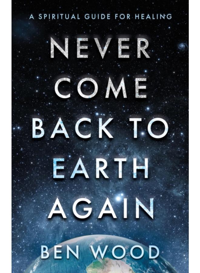 Never Come Back to Earth Again