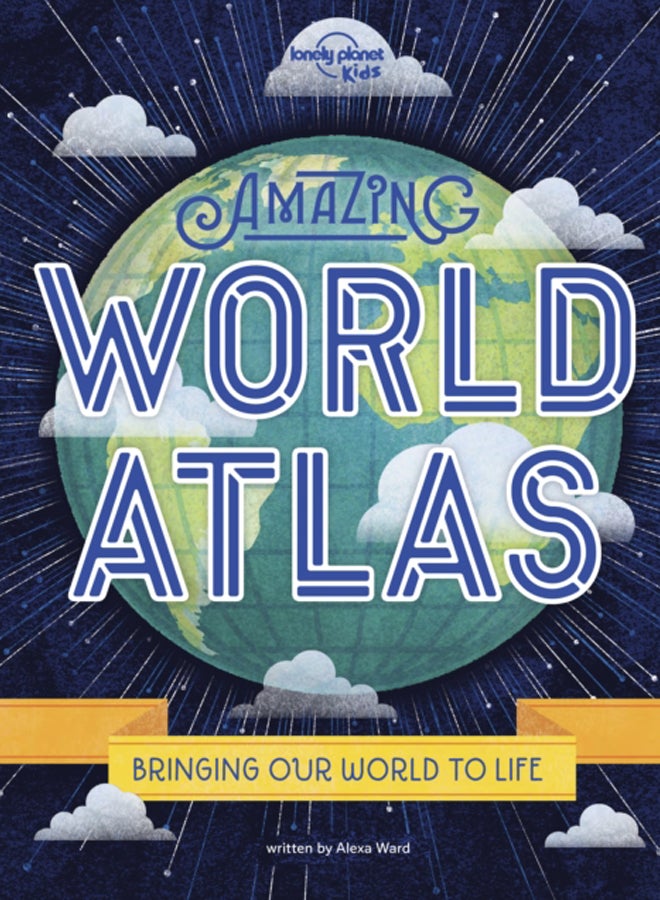 Lonely Planet Kids Amazing World Atlas 