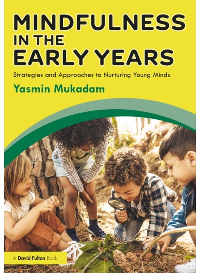 Mindfulness in Early Years Strategies and Approaches to Nurturing Young Minds - Paperback