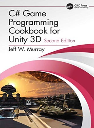 C# Game Programming Cookbook for Unity 3D - pzsku/Z99B5647B85990366B86DZ/45/_/1707924903/a50dc832-958d-4437-94cd-c719194dfc57