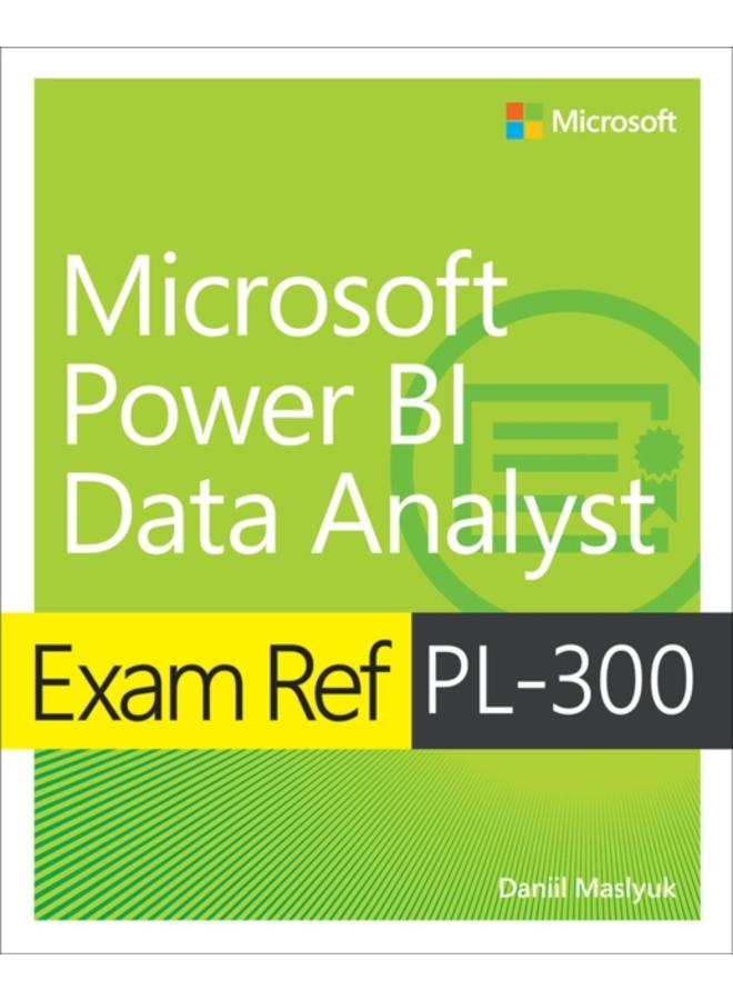 Exam Ref PL-300 Power BI Data Analyst 