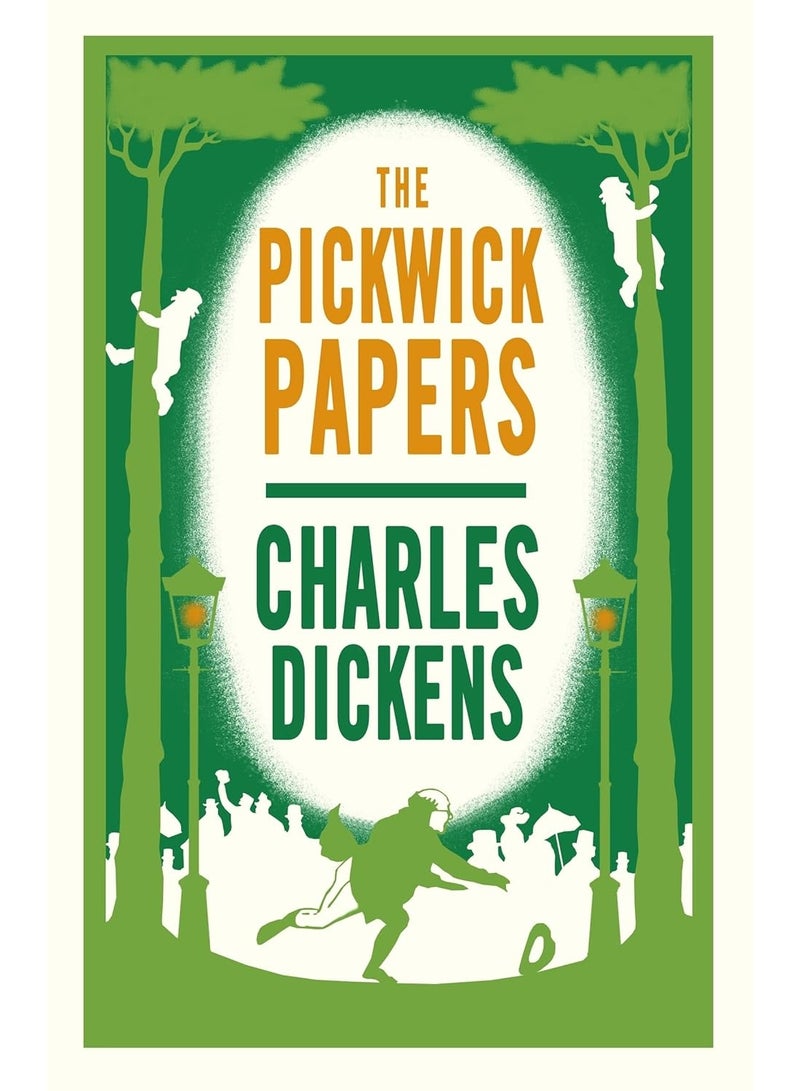 The Pickwick Papers: 100: Annotated Edition (Alma Classics Evergreens)