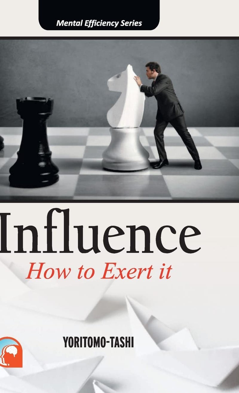 Influence: - How to Exert It Hardcover - Image 1