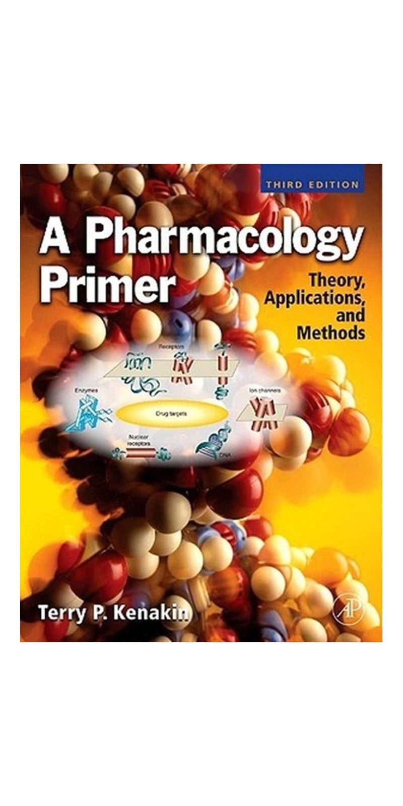 A pharmacology primer: theory, application, and methods | Authored by Terrence P. Kenakin | Paperback | 3rd ed | Published by Elsevier Academic Press
