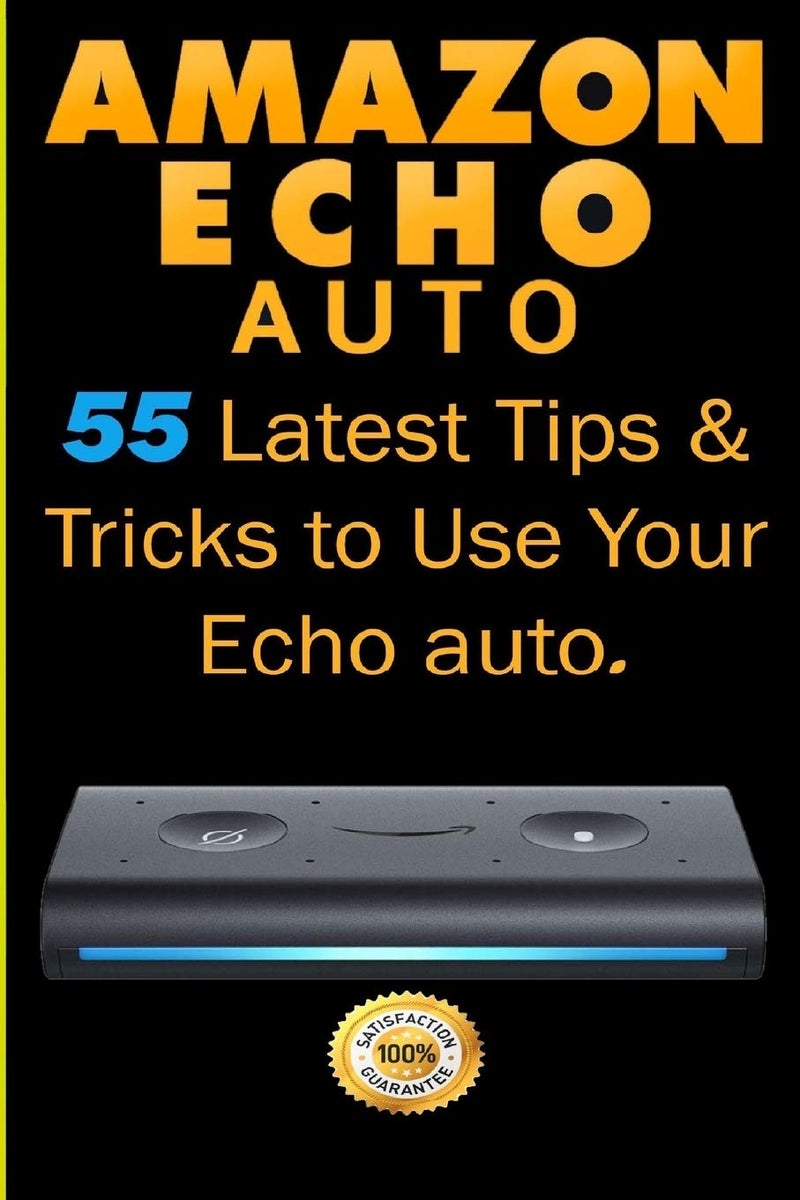 Independently Published Amazon Echo Auto: 55 Latest Tips & Tricks to Use Your Echo Auto - Image 1