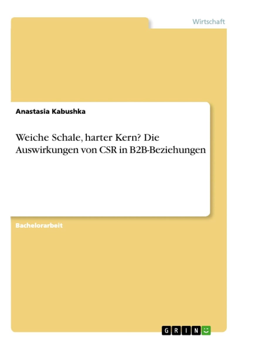 Weiche Schale, harter Kern? Die Auswirkungen von CSR in B2B-Beziehungen 