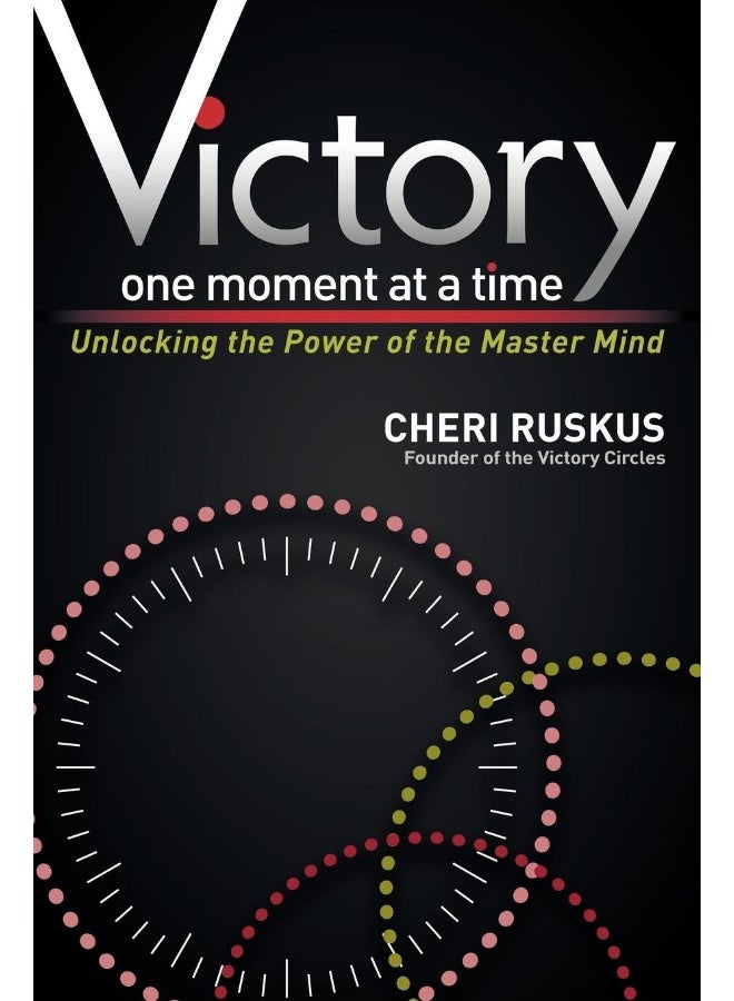 Victory One Moment at a Time: Unlocking the Power of the Master Mind