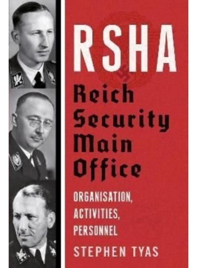 RSHA Reich Security Main Office : Organisation, Activities, Personnel 