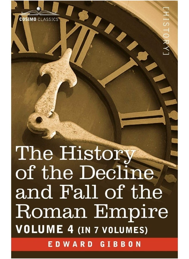 The History of the Decline and Fall of the Roman Empire, Vol. IV 