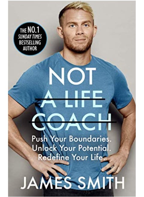 Not a Life Coach: Push Your Boundaries. Unlock Your Potential. Redefine Your Life.