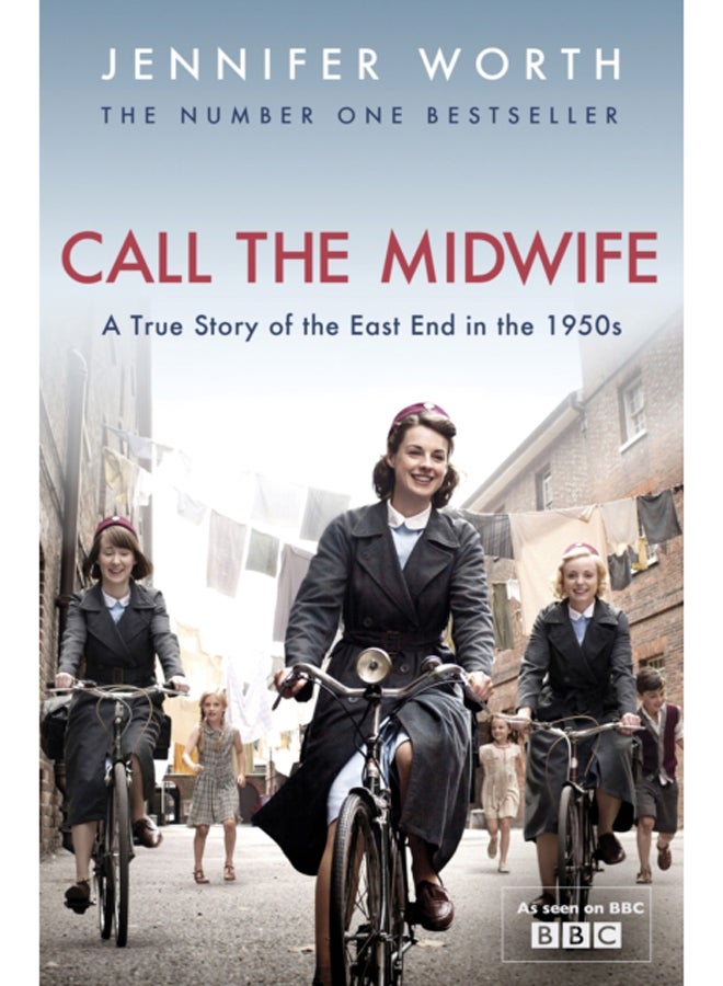 Call The Midwife : A True Story Of The East End In The 1950s