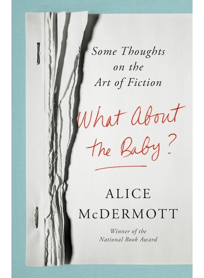 What About the Baby?: Some Thoughts on the Art of Fiction