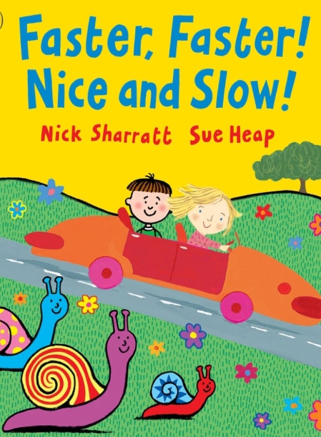 Faster, Faster, Nice and Slow 