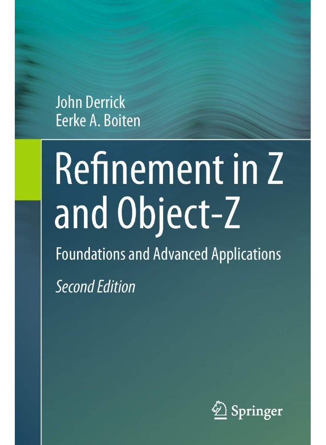 Refinement in Z and Object-Z: Foundations and Advanced Applications