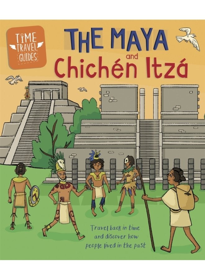 Time Travel Guides The Maya and Chichen Itza - Paperback