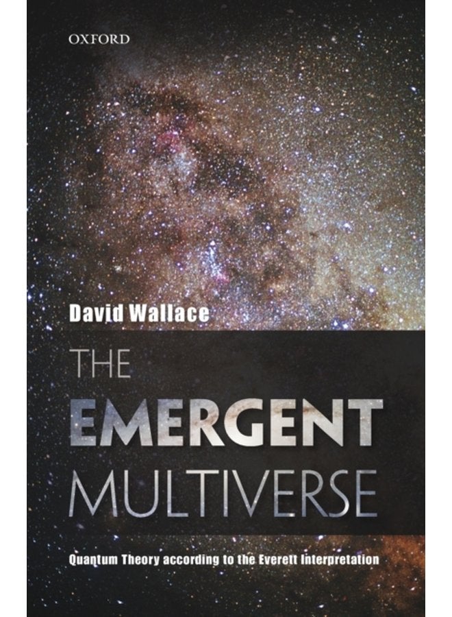 The Emergent Multiverse Quantum Theory according to the Everett Interpretation - Paperback