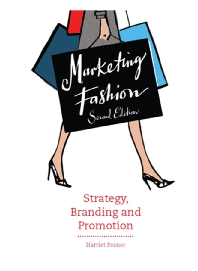 Marketing Fashion, Second edition : Strategy, Branding and Promotion