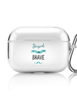 Classic Clear printed Case for Apple AirPods Pro 2nd Generation Thin Transparent Cover [Designed for Apple AirPods Pro 2nd Generation] - Stupid is the new brave - pzsku/Z99E4CC00847D4C0F8226Z/45/_/1697116395/54a202ad-74dc-44f2-9019-35de93599c55