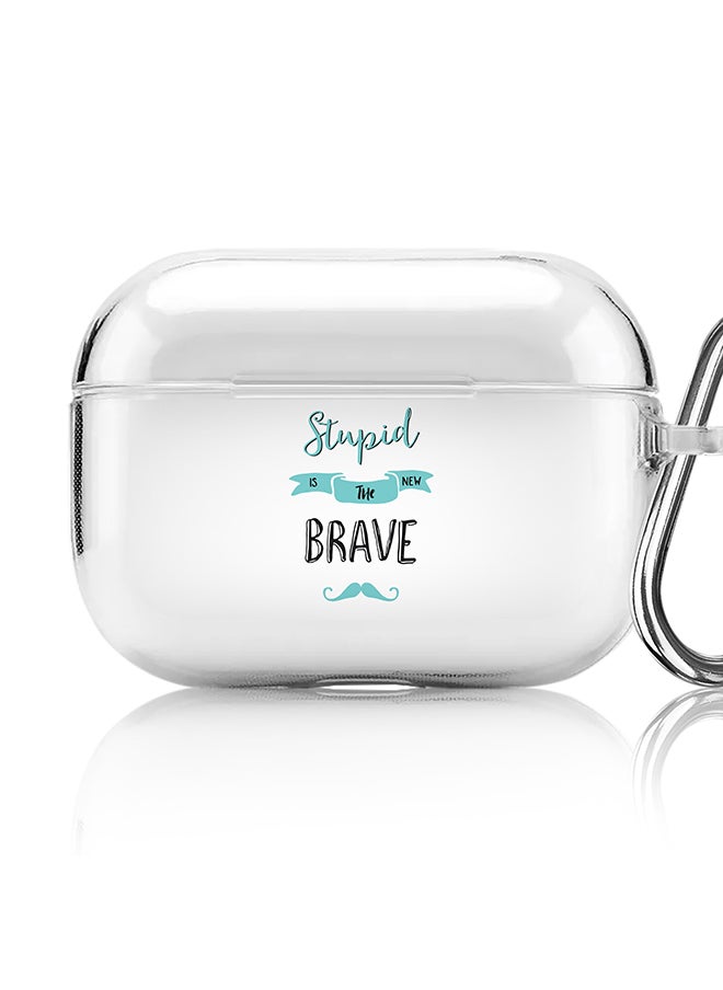 Stylizedd Classic Clear printed Case for Apple AirPods Pro 2nd Generation Thin Transparent Cover [Designed for Apple AirPods Pro 2nd Generation] - Stupid is the new brave  - Image 1