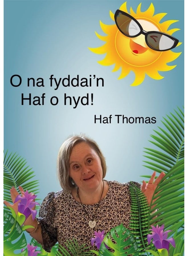 O na fyddai'n Haf o hyd!