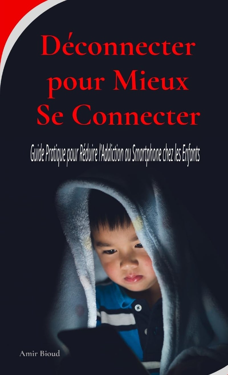 Déconnecter pour Mieux Se Connecter: Guide Pratique pour Réduire l'Addiction au Smartphone chez les Enfants - Image 1