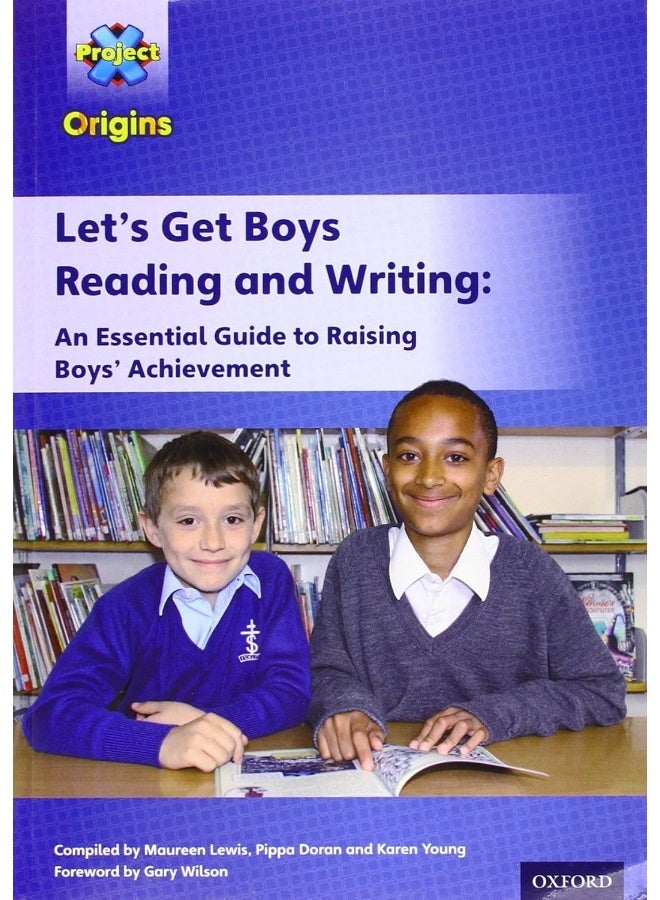 مشروع X الأصول: دعونا نجعل الأولاد يقرؤون ويكتبون: دليل أساسي لرفع إنجازات الأولاد: الدليل الأساسي لرفع إنجازات الأولاد - Image 1