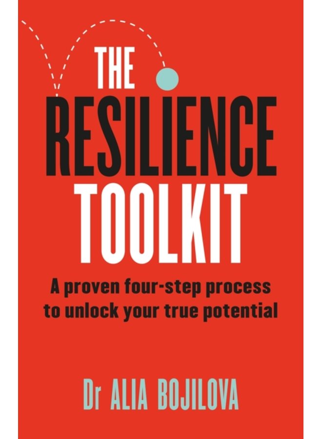 The Resilience Toolkit A proven four step process to unlock your true potential - Paperback