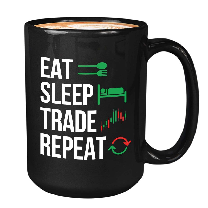 Stock Trader Coffee Mug Eat Sleep Trade Repeat Stock Market Traders Brokers Financial Adviser Trading Investor 15oz Black