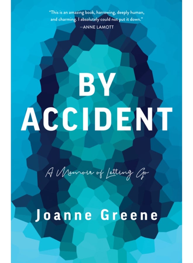 By Accident : A Memoir of Letting Go