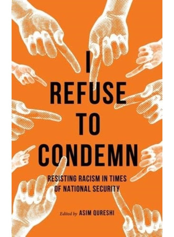 أرفض إدانة مقاومة العنصرية في أوقات الأمن الوطني - غلاف صلب